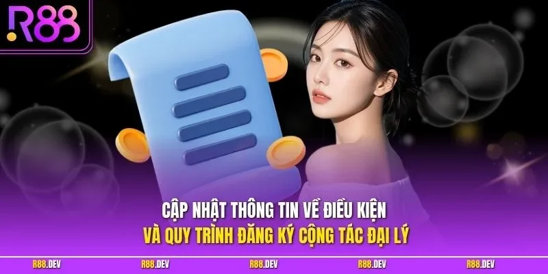 Cập nhật thông tin về điều kiện và quy trình đăng ký cộng tác đại lý