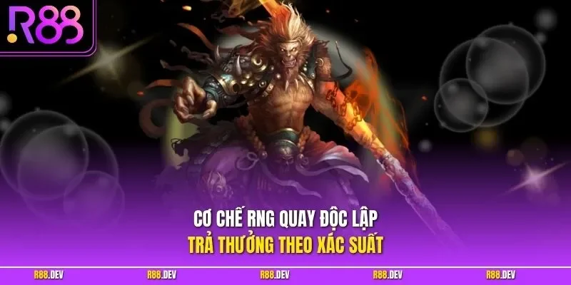 Cơ chế RNG quay độc lập, trả thưởng theo xác suất