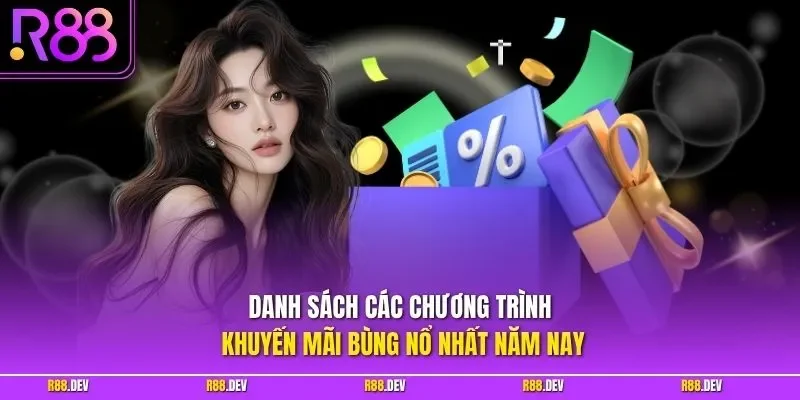  Danh sách các chương trình khuyến mãi bùng nổ nhất năm nay