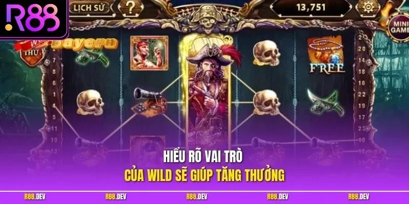 Hiểu rõ vai trò của Wild sẽ giúp tăng thưởng