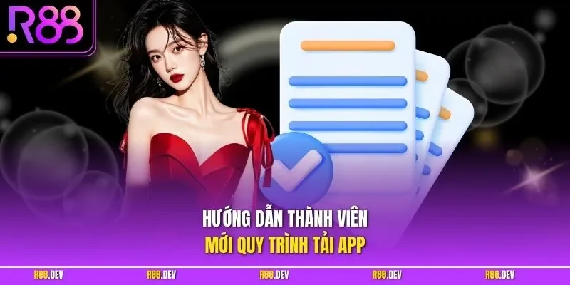 Hướng dẫn thành viên mới quy trình tải app
