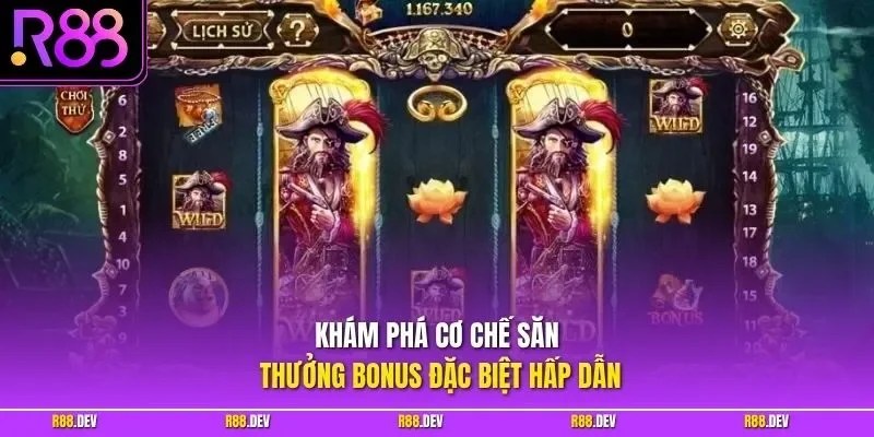 Khám phá cơ chế săn thưởng Bonus đặc biệt hấp dẫn