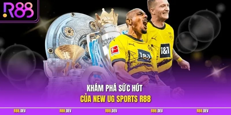Khám phá sức hút của New UG Sports R88