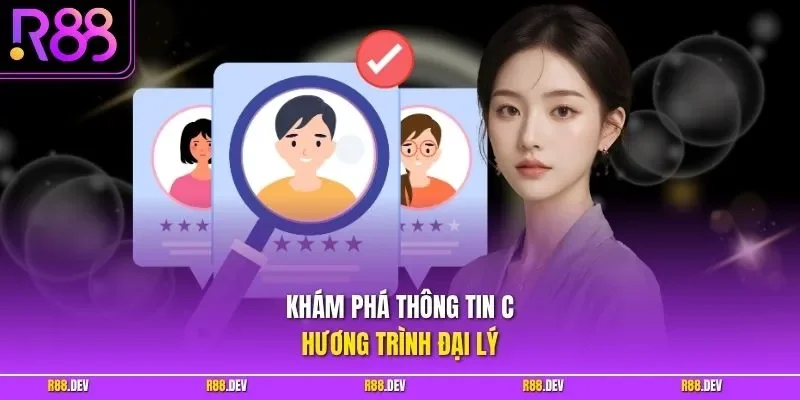 Khám phá thông tin chương trình đại lý