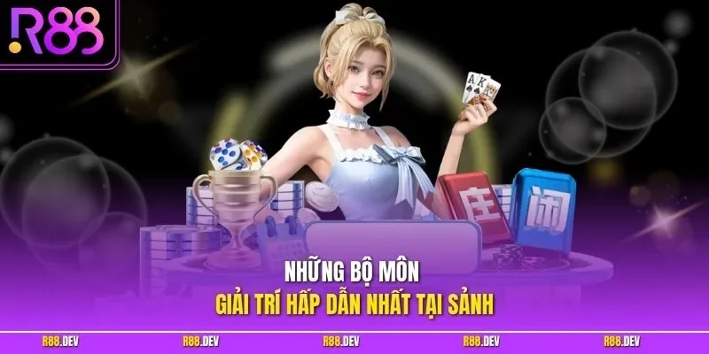 Những bộ môn giải trí hấp dẫn nhất tại sảnh 
