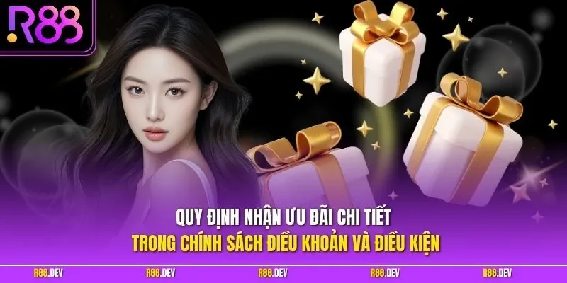 Quy định nhận ưu đãi chi tiết trong chính sách điều khoản và điều kiện