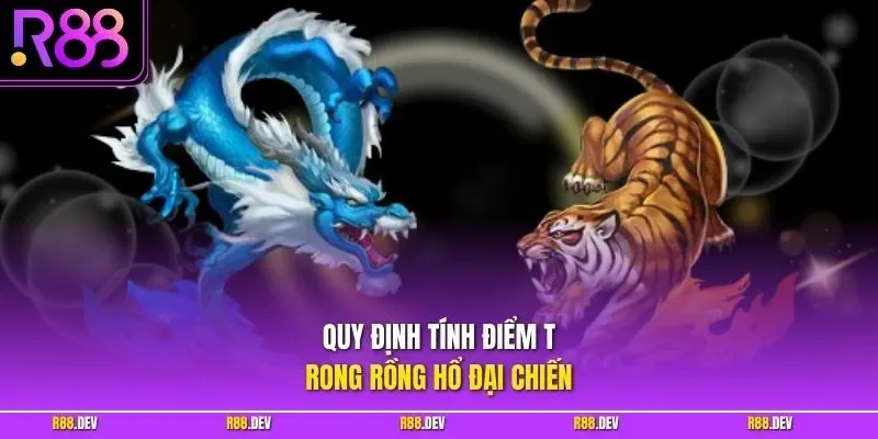 Quy định tính điểm trong Rồng hổ đại chiến