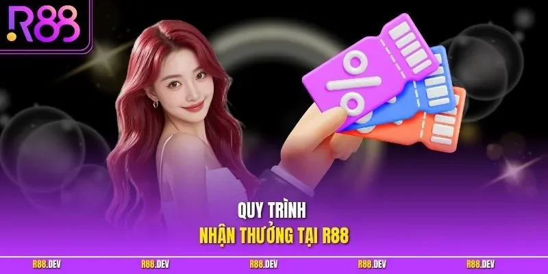 Quy trình nhận thưởng tại R88