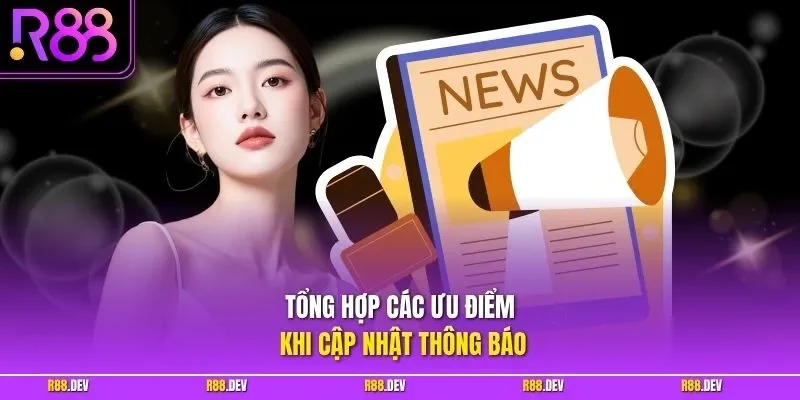 Tổng hợp các ưu điểm khi cập nhật thông báo